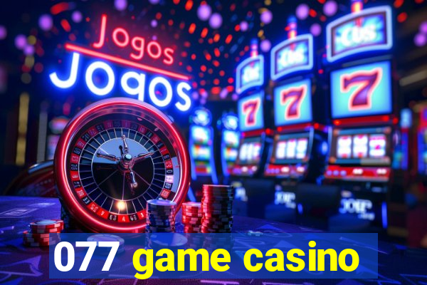 077 game casino